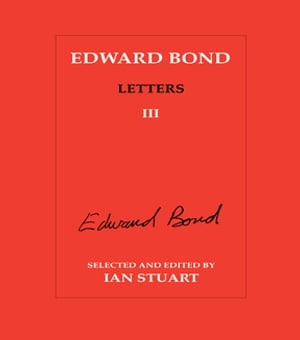 Edward Bond: Letters 3