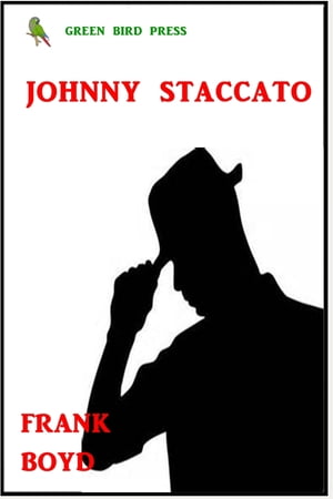 ŷKoboŻҽҥȥ㤨Johnny StaccatoŻҽҡ[ Frank Boyd ]פβǤʤ162ߤˤʤޤ