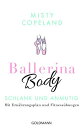 Ballerina Body Schlank und anmutig - Mit Ern?hrungsplan und Fitness?bungen【電子書籍】[ Misty Copeland ]