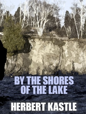 By the Shores of the LakeŻҽҡ[ Herbert Kastle ]
