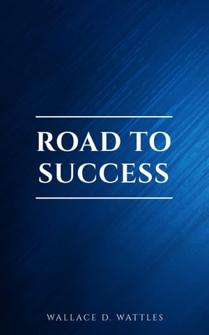 Road to Success: The Classic Guide for Prosperity and HappinessŻҽҡ[...