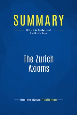 Summary: The Zurich Axioms