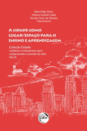 A CIDADE COMO LUGAR/ESPAÇO PARA O ENSINO E APRENDIZAGEM