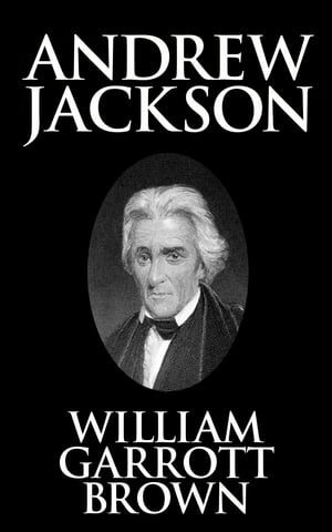 Andrew JacksonŻҽҡ[ William Garrott Brown ]