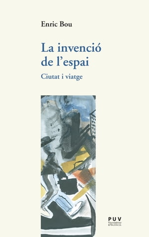 La invenci? de l'espai Ciutat i viatge