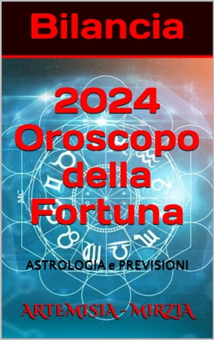 Bilancia 2024 Oroscopo della Fortuna