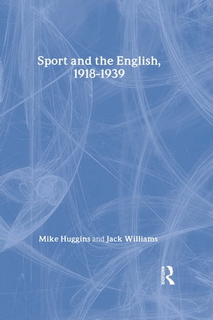 Sport and the English, 1918-1939