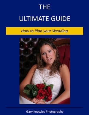 How to Plan your Wedding: The Ultimate GuideŻҽҡ[ Gary Knowles Photo...