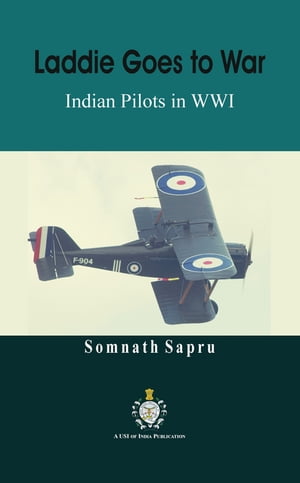 Laddie Goes to War Indian Pilots in World War I