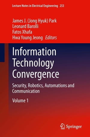 Information Technology Convergence Security, Robotics, Automations and Communication【電子書籍】