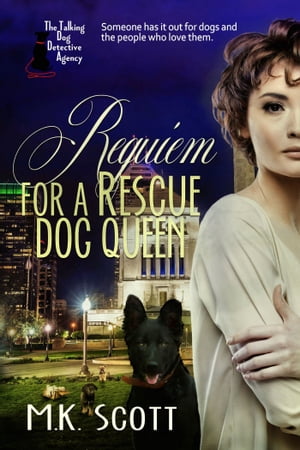 Requiem for a Rescue Dog Queen【電子書籍】[ M K Scott ]