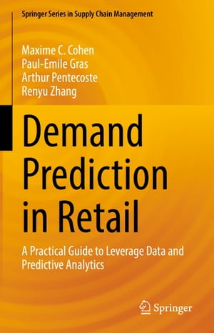 Demand Prediction in Retail A Practical Guide to Leverage Data and Predictive Analytics