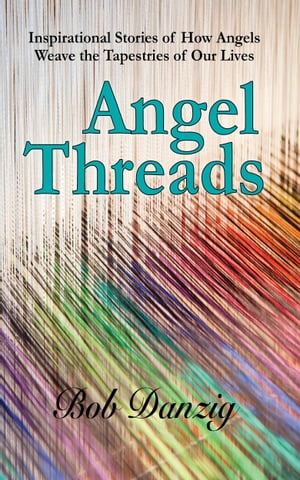 Angel Threads Inspirational Stories Of How Angel