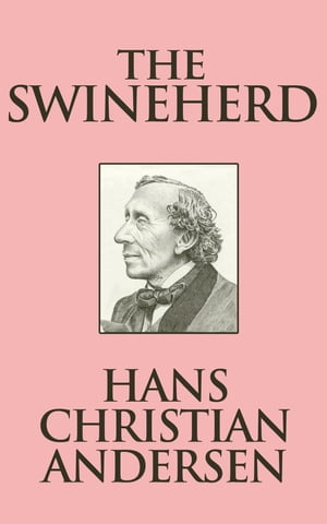 The SwineherdŻҽҡ[ Hans Christian Andersen ]