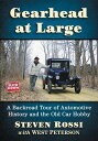 Gearhead at Large A Backroad Tour of Automotive History and the Old Car Hobby【電子...