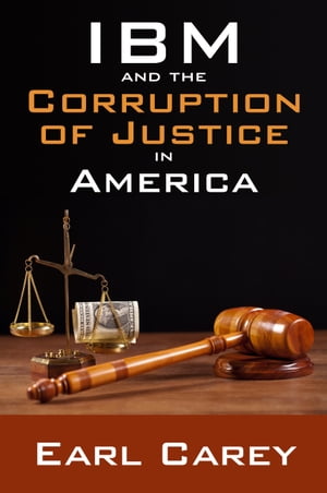 IBM and the Corruption of Justice in America【