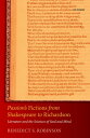 Passion's Fictions from Shakespeare to Richardson Literature and the Sciences of Soul and Mind【電子書籍】[ Benedict S. Robinson ]