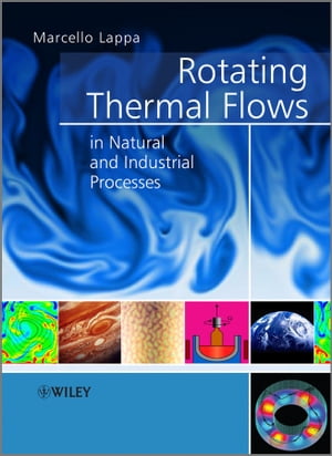 Rotating Thermal Flows in Natural and Industrial ProcessesŻҽҡ[ Marcello Lappa ]