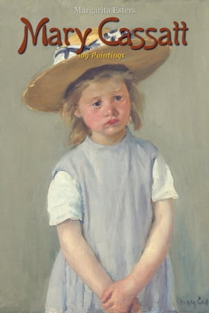 Mary Cassatt: 109 Paintings