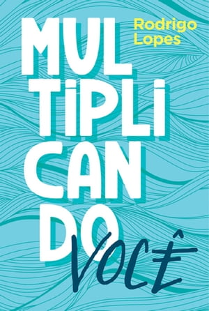 Multiplicando voc?【電子書籍】[ Rodrigo Lopez ]