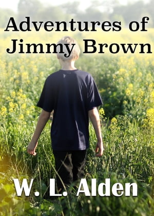 Adventures of Jimmy Brown【電子書籍】[ W.L Alden ]