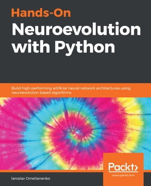 ŷKoboŻҽҥȥ㤨Hands-On Neuroevolution with Python Build high-performing artificial neural network architectures using neuroevolution-based algorithmsŻҽҡ[ Iaroslav Omelianenko ]פβǤʤ4,868ߤˤʤޤ