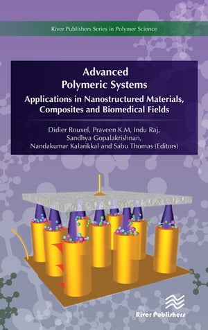 ŷKoboŻҽҥȥ㤨Advanced Polymeric Systems Applications in nanostructured materials, composites and biomedical fieldsŻҽҡۡפβǤʤ15,805ߤˤʤޤ