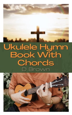 Ukulele Hymn Book With Chords