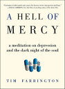 A Hell of Mercy A Meditation on Depression and the Dark Night of the Soul【電子書籍】[...