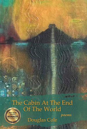 The Cabin at the End of the World【電子書籍】[ Douglas Cole ]