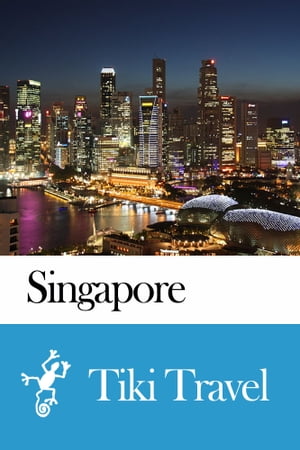 Singapore Travel Guide - Tiki Travel