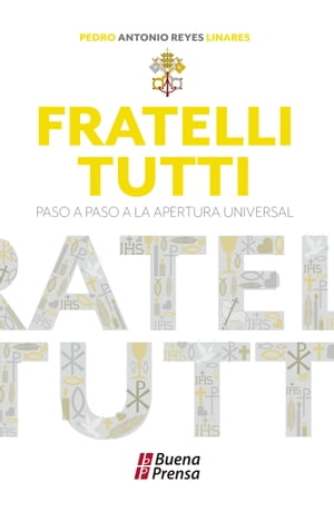 ŷKoboŻҽҥȥ㤨Fratelli Tutti Paso a paso a la apertura universalŻҽҡ[ Pedro Antonio Reyes Linares ]פβǤʤ521ߤˤʤޤ