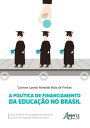 A Pol tica de Financiamento da Educa o no Brasil: Uma An lise dos Programas Federais a Partir de Morada Nova no Cear 【電子書籍】 Carmen Laenia Almeida Maia de Freitas