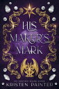 ŷKoboŻҽҥȥ㤨His Maker's Mark A Standalone Paranormal Romance NovellaŻҽҡ[ Kristen Painter ]פβǤʤ399ߤˤʤޤ