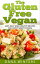 The Gluten Free Vegan: Over 30 Fast And Easy, Vegan Free, Gluten Free Breakfasts, Lunches And Dinners!