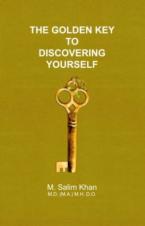 The Golden Key to Discovering Yourself【電子書籍】[ Mohammed Salim ]