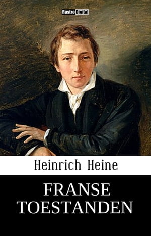 Franse toestanden【電子書籍】 Heinrich Heine
