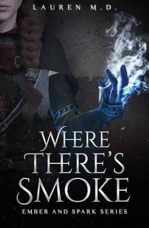 Where There’s Smoke : A Sword & Sorcery Epic Fantasy Short Tale