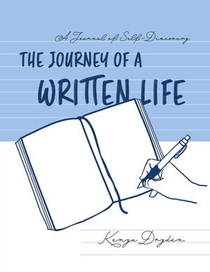 A Journal of Self-Discovery: The Journey of A Written Life