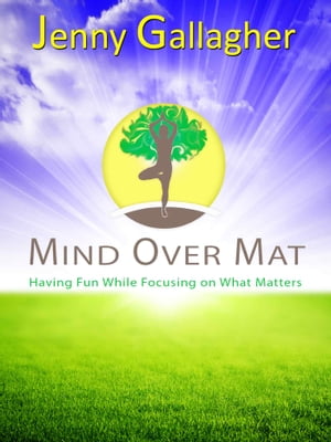 Mind Over Mat: Having Fun While Focusing on What Matters