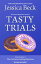 Tasty Trials