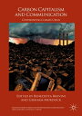 Carbon Capitalism and Communication Confronting Climate Crisis【電子書籍】