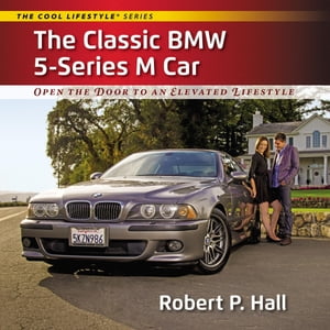洋書, BUSINESS ＆ SELF-CULTURE The Classic BMW 5-Series M Car Open the Door to an Elevated Lifestyle Robert P. Hall 