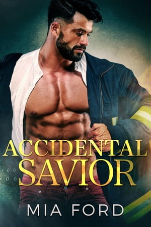 Accidental Savior Accidental Hook-Up, #4Żҽҡ[ Mia Ford ]