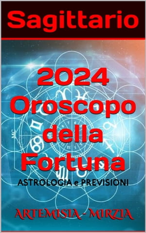 Sagittario 2024 Oroscopo della Fortuna