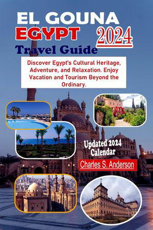 EL GOUNA EGYPT TRAVEL GUIDE 2024