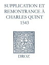 Recueil des opuscules 1566. Supplication et remonstrance ? Charles Quint (1543)【...