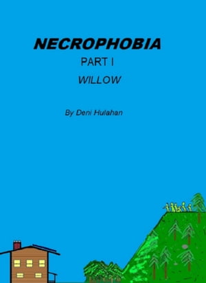 Necrophobia Part I WillowŻҽҡ[ Deni Hulahan ]