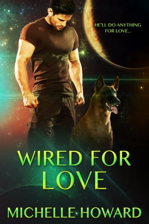 Wired For Love【電子書籍】[ Michelle Howard ]