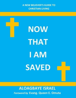 NOW THAT I AM SAVED